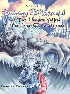 cover image of Sammy Blizzard and the Haunted Valley of the Ice Creatures